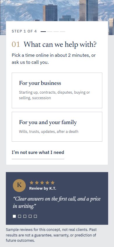 The consultation card on a phone, step 1 of 4: “What can we help with?”, the options “For your business” and “For you and your family”, and an “I’m not sure what I need” link. Below it, a review card labeled as a sample from the concept, not a real client.